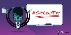 GitLens Tips